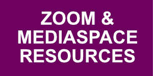 Zoom and MediaSpace Resources